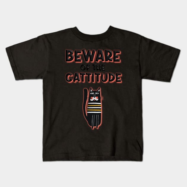 Beware of the Cattitude Kids T-Shirt by Designed by Suze